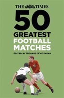 Times 50 Greatest Football Matches Whitehead Richard
