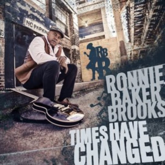 Times Have Changed Ronnie Baker Brooks