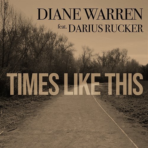 Times Like This Diane Warren & Darius Rucker