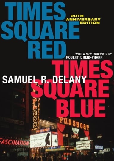 Times Square Red, Times Square Blue 20th Anniversary Edition Delany Samuel R.