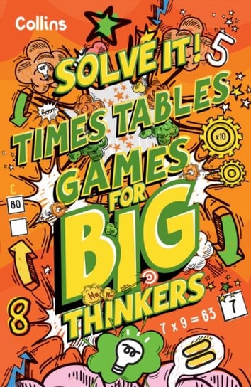 Times Table Games for Big Thinkers: More Than 120 Fun Puzzles for Kids Aged 8 and Above Collins Kids