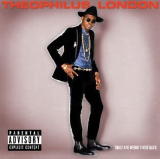 Timez Are Weird These Days London Theophilus