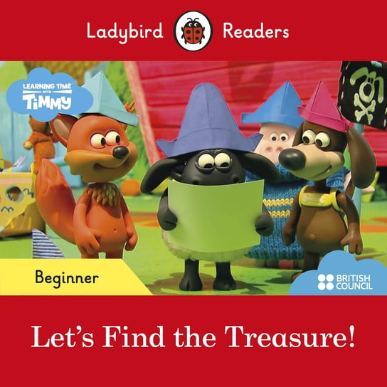 Timmy Time. Let's Find the Treasure! Ladybird Readers. Beginner level Opracowanie zbiorowe