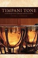Timpani Tone and the Interpretation of Baroque and Classical Music Schweizer Steven L.