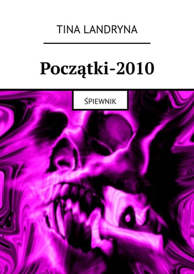 Tina Landryna. Początki 2010. Śpiewnik - ebook mobi Landryna Tina