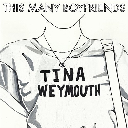 Tina Weymouth This Many Boyfriends