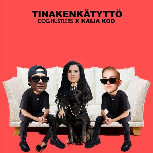 Tinakenkätyttö DOG HUSTLERS feat. Kaija Koo