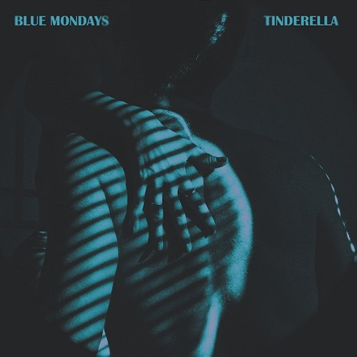 TINDERELLA Blue Mondays