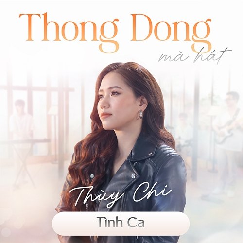 Tình Ca (Thong Dong Mà Hát) Thuỳ Chi