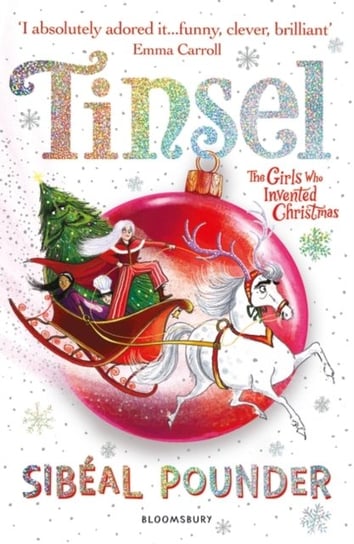 Tinsel: The Girls Who Invented Christmas Pounder Sibeal