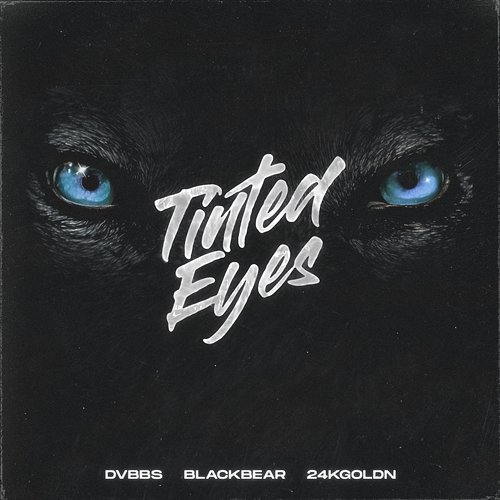 Tinted Eyes DVBBS feat. 24kGoldn