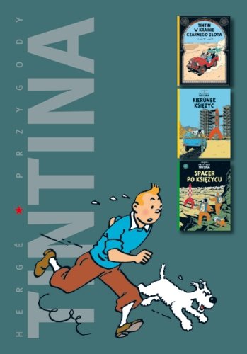 Tintin w krainie czarnego złota / Kierunek Księżyc / Spacer po Księżycu. Przygody Tintina Herge