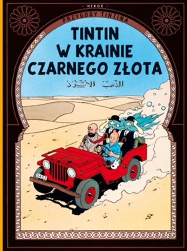 Tintin w krainie czarnego złota. Przygody Tintina. Tom 15 Herge