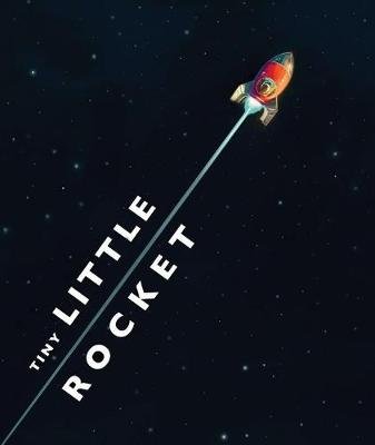 Tiny Little Rocket David Fickling