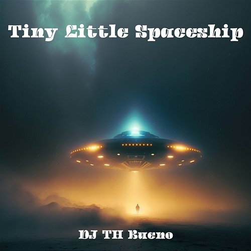 Tiny Little Spaceship DJ TH BUENO