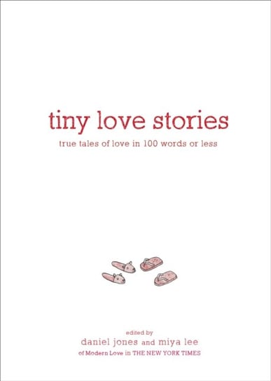 Tiny Love Stories: True Tales of Love in 100 Words or Less Opracowanie zbiorowe