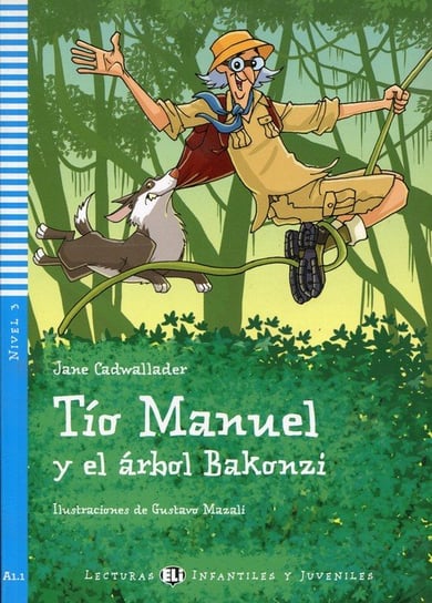 Tio Manuel y el arbol Bakonzi. Poziom A1.1+ CD Opracowanie zbiorowe