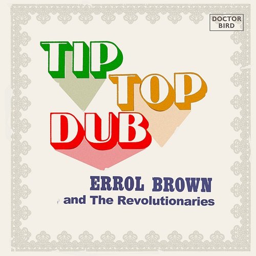 Tip Top Dub Errol Brown & The Revolutionaries