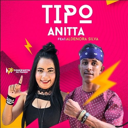 Tipo Anitta Magnata do Piseiro feat. Aldenora Silva