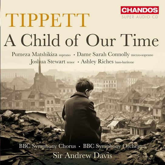 Tippett: A Child Of Our Time Pumeza Matshikiza, BBC Symphony Chorus, BBC Symphony Orchestra