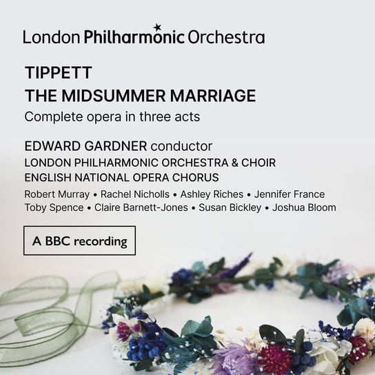 Tippett. The Midsummer Marriage Gardner Edward, London Philharmonic Choir, English National Opera Chorus