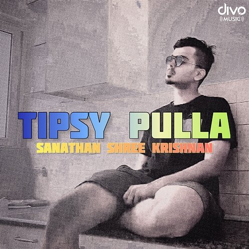 TIPSY Pulla Sanathan Shree Krishnan & Sairam Iyer