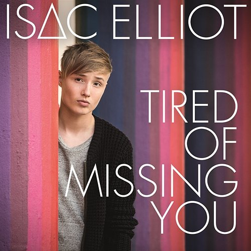 Tired of Missing You Isac Elliot