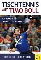 Tischtennis mit Timo Boll Groß Bernd-Ulrich, Boll Timo