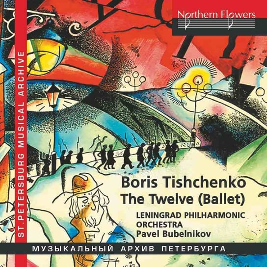 Tishchenko: The Twelve (Ballet) Saint Petersburg Philharmonic Orchestra