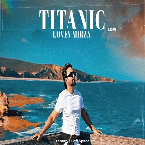Titanic zaraan & Lofi Space, Lovey Mirza