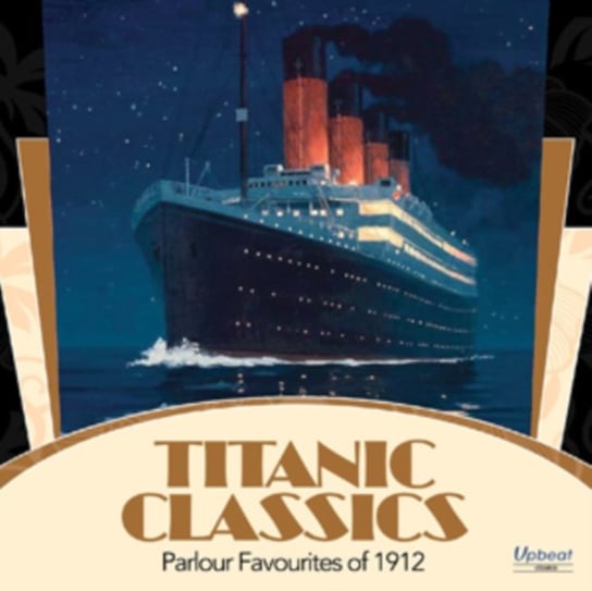 Titanic Classics: Popular Favourites Of 1912 Upbeat