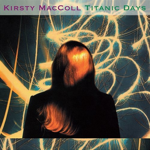 Titanic Days (Deluxe) Kirsty MacColl