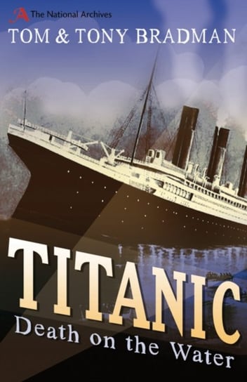 Titanic: Death on the Water Tom Bradman