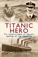 Titanic Hero Rostron Sir Arthur H.