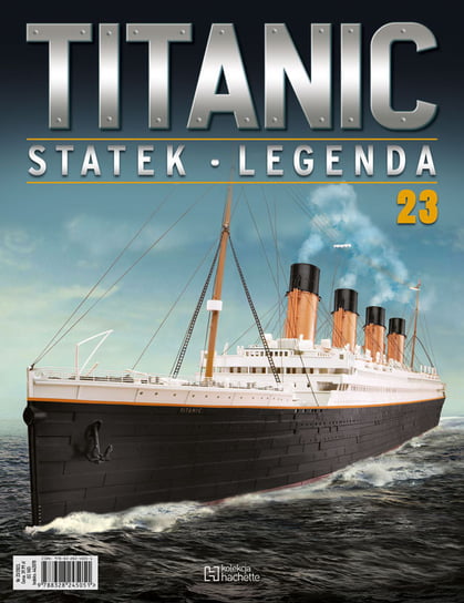 Titanic Statek Legenda Nr 23 Hachette Polska Sp. z o.o.