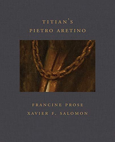 Titians Pietro Aretino (Frick Diptych) Prose Francine, Xavier F. Salomon