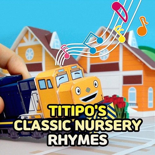 Titipo's Classic Nursery Rhymes Titipo Titipo