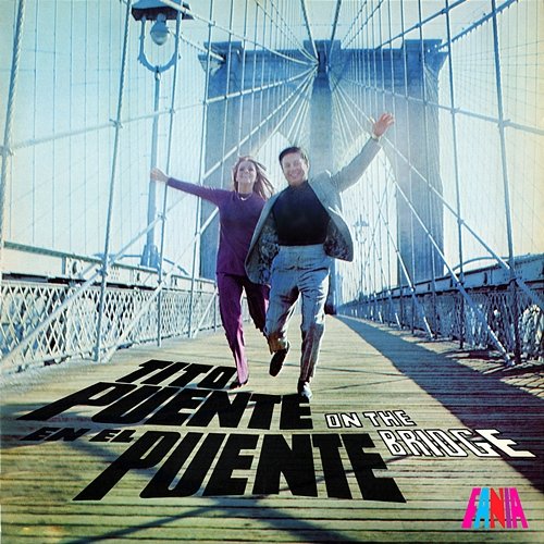 Tito Puente On The Bridge Tito Puente