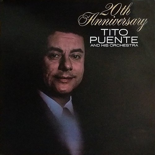 Tito Puente's 20th Anniversary Tito Puente