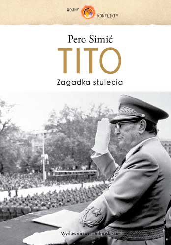 Tito. Zagadka Stulecia Simić Pero