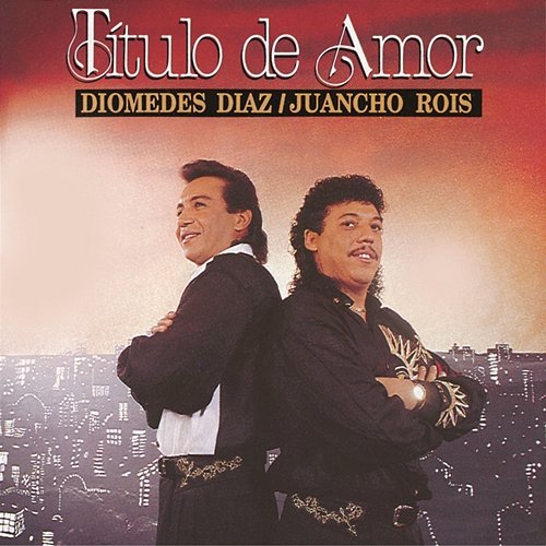 Titulo De Amor Juancho Rois, Diomedes Díaz