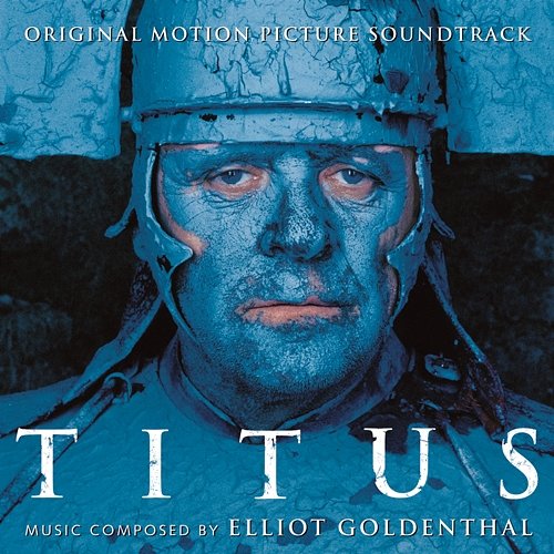 Titus - Original Motion Picture Soundtrack Elliot Goldenthal