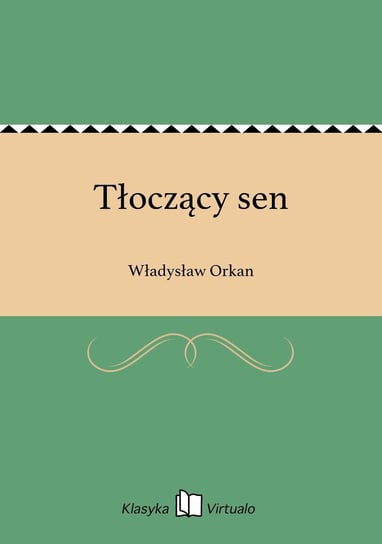 Tłoczący sen Orkan Władysław