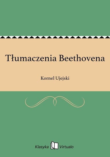 Tłumaczenia Beethovena Ujejski Kornel