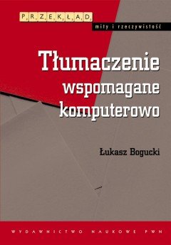 Tłumaczenie Wspomagane Komputerowo Bogucki Łukasz