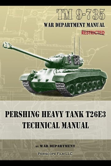 TM 9-735 Pershing Heavy Tank T26E3 Technical Manual Department War