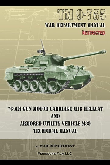 TM 9-755 76-mm Gun Motor Carriage M18 Hellcat and Armored Utility Vehicle M39 Department War