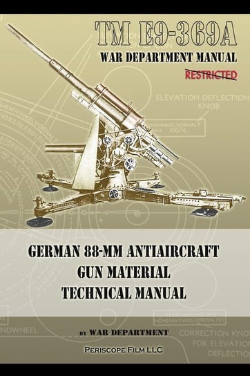 TM E9-369A German 88-mm Antiaircraft Gun Material Technical Manual Department War
