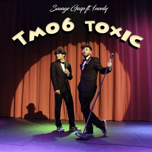tm06 toxic Savage Ga$p & 1nonly