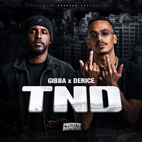 TND PROTOTYP RAPSTAR, Derice, Gibba